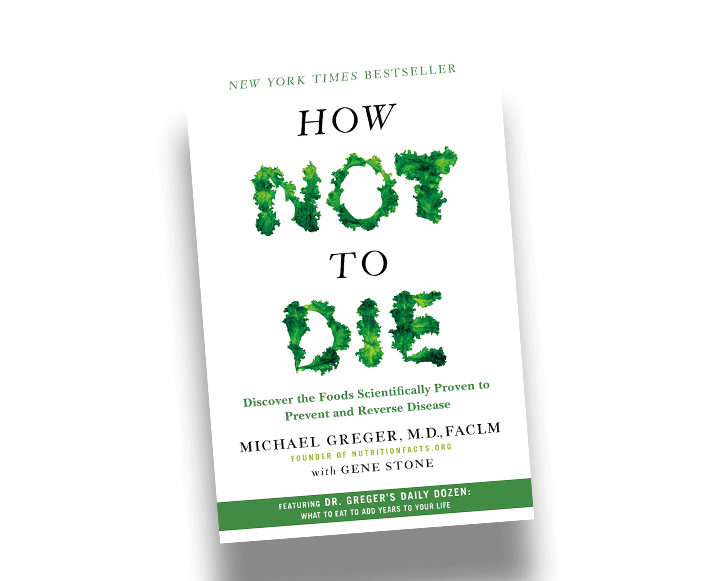 WELLNESS HYPOCHONDRIAC HOW NOT TO DIE BY MICHAEL GREGER